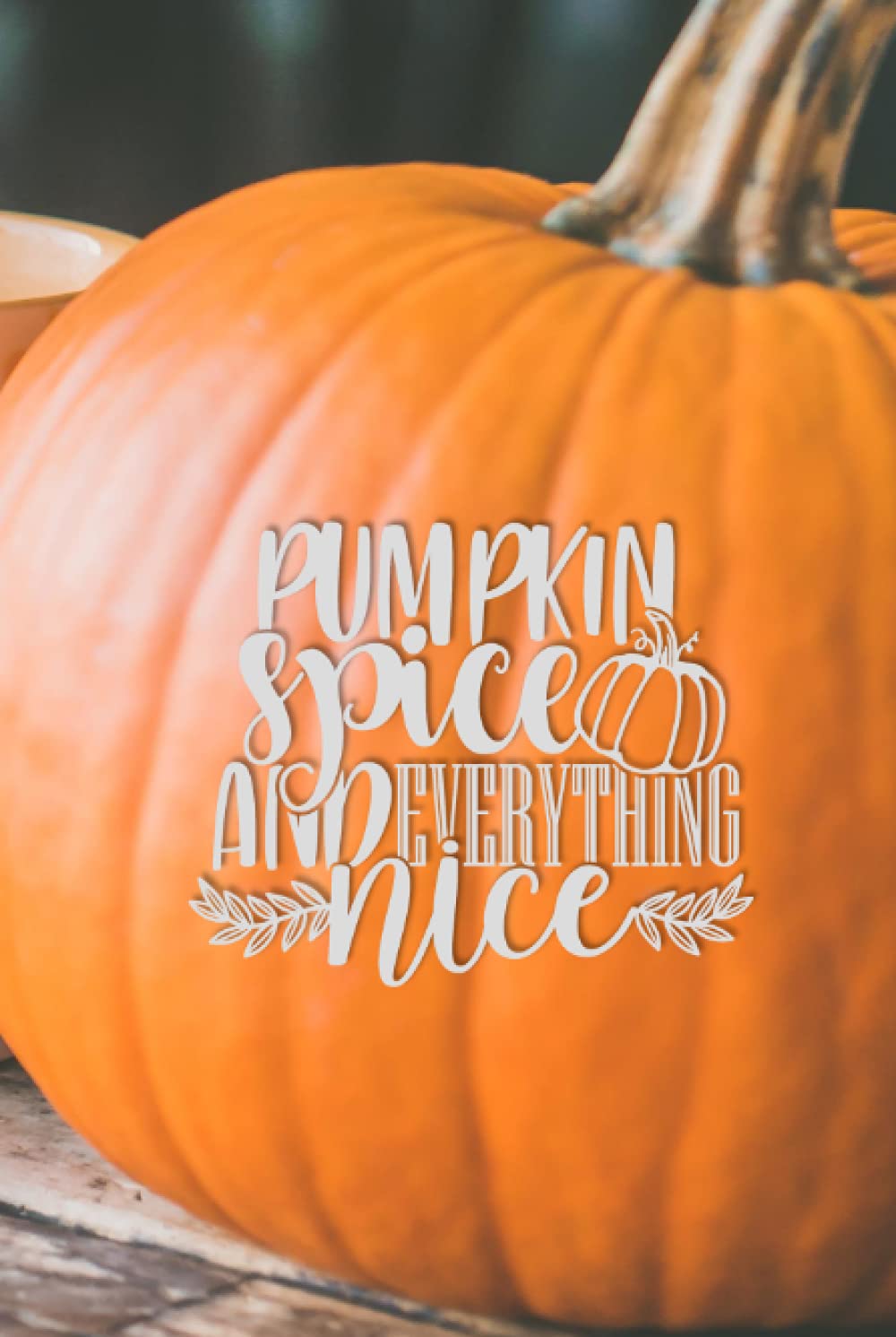 Pumpkin Spice & Everything Nice Fall Journal
