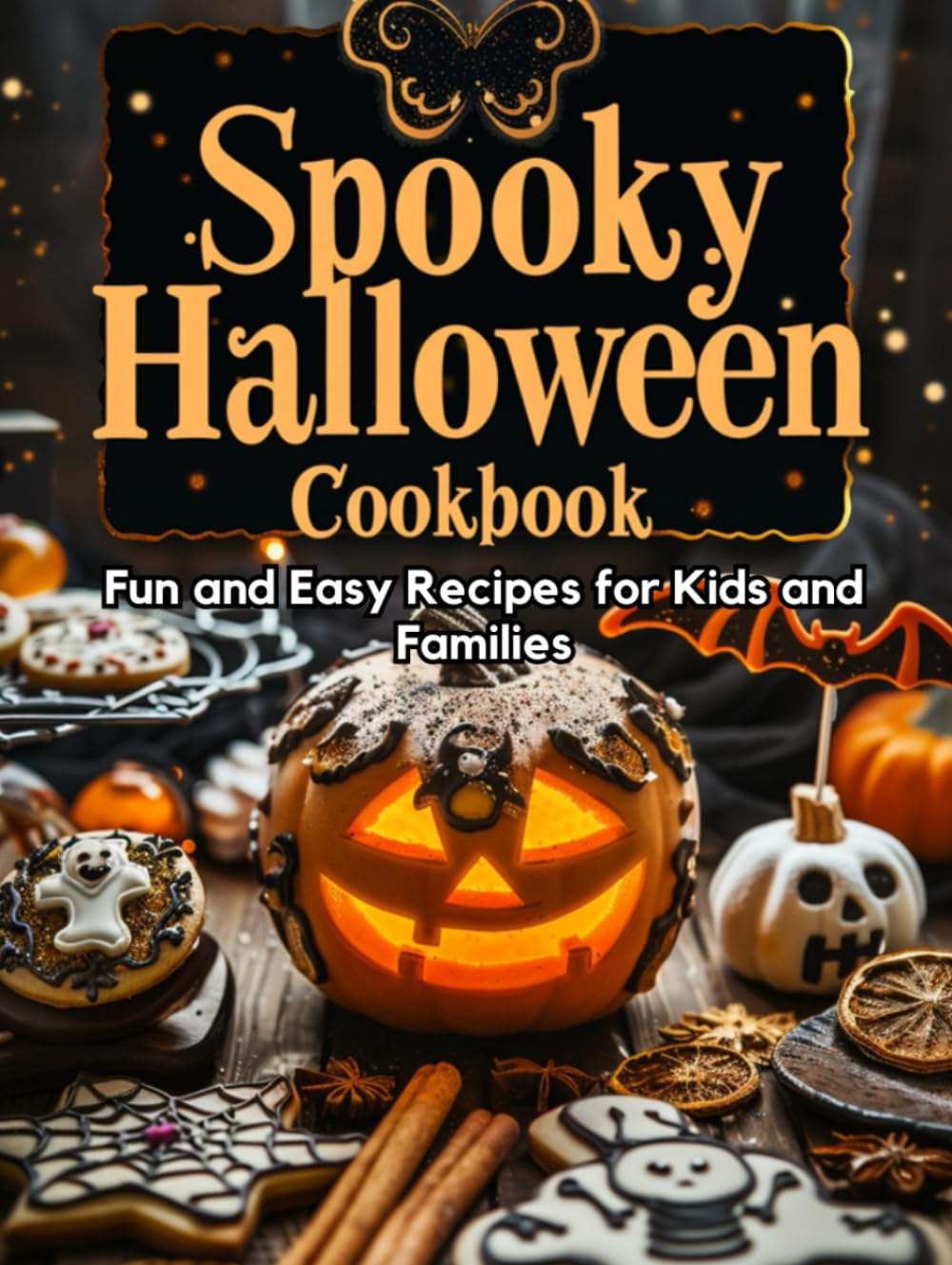 Spooky Halloween Cookbook: Fun and Easy Recipes for Kids
