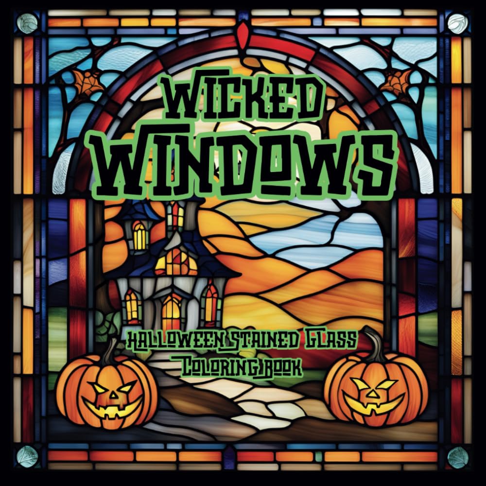 WICKED WINDOWS: Halloween Stained Glass Coloring Book