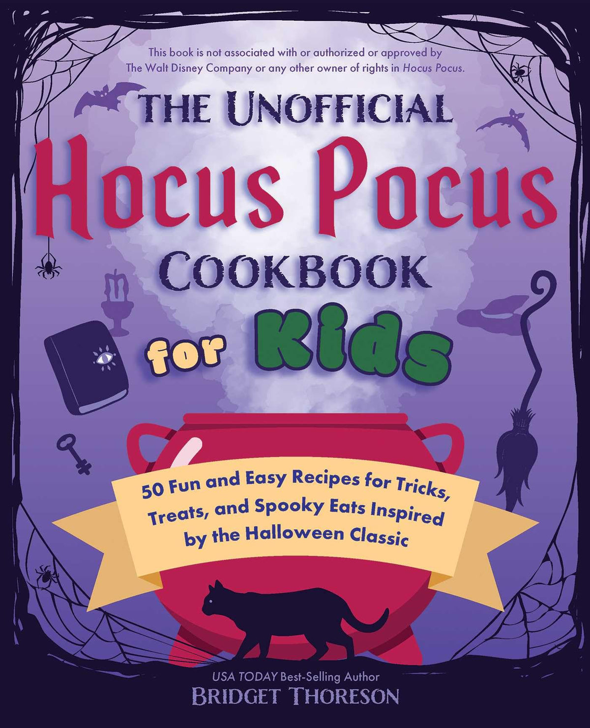 The Unofficial Hocus Pocus Cookbook for Kids, 50 Recipes