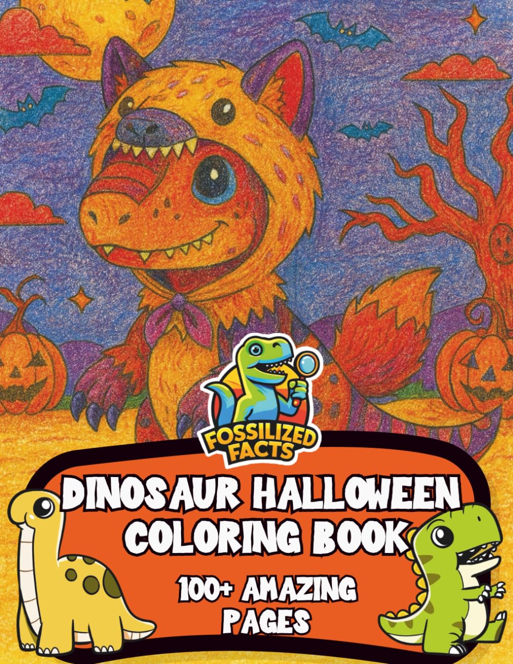 100+ Dinosaur Halloween Coloring Pages for All Ages: A coloring book filled
